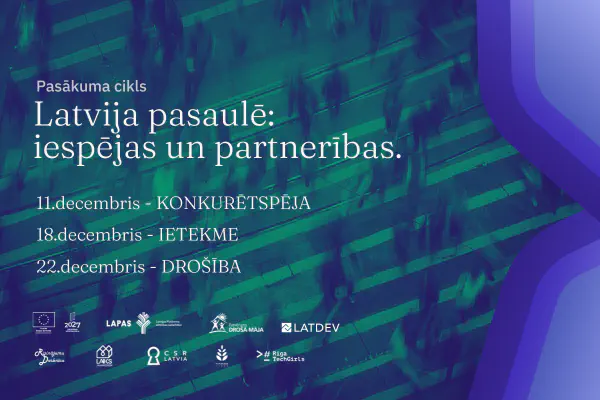 Decembrī aicinām uz pasākumu ciklu “Latvija pasaulē: iespējas un partnerības”