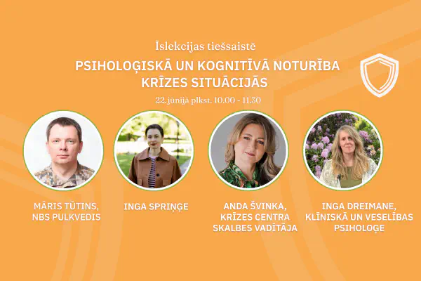 Aicinām uz tiešsaistes īslekcijām par psiholoģisko noturību un dezinformācijas atpazīšanu krīzēs